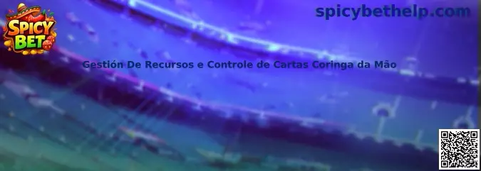 Gestión de recursos y control de cartas coringa