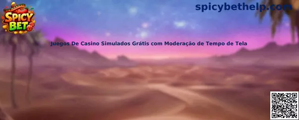Juegos de casino simulados gratis con moderación de tiempo de pantalla