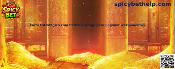 Farol Estratégico con Cartas Coringa para Enganar os Oponentes