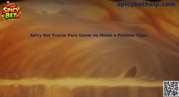 Guía sobre Spicy Bet Mines y Fortune Tiger con enfoque en juego responsable